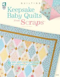 Patchwork book - Keepsake baby quilts from scraps