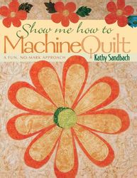 Show me how to machine quilt - Kathy Sandbach